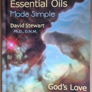 The Chemistry of Essential Oils Made Simple: God's Love - Manifest In Molecules