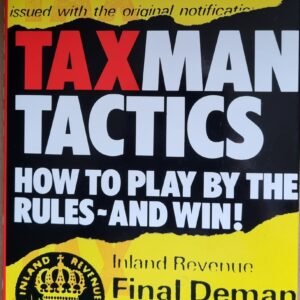 TaxMan Tactics: How To Play By The Rules - And Win!