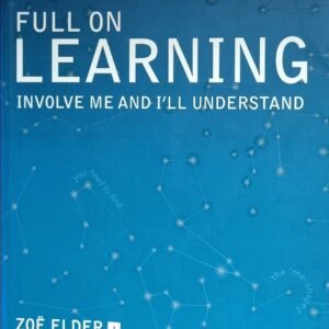 Full On Learning: Involve Me And I will Understand