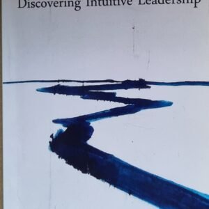 How The River Flows: Discovering Intuitive Leadership[