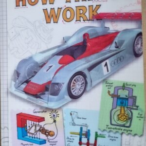 How Things Work: Space Rovers, Rescue Vehicles, Cool Gadgets,  Supersonic  Aircraft, Deep-Sea Submersibles, Energy Systems, Super-sized Trucks and War Machines