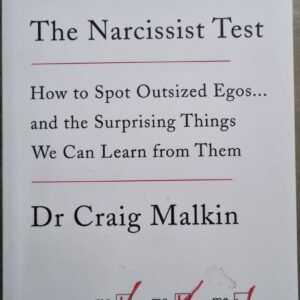 The Narcissist Test: How to Spot Outsized Egos… and the Surprising Things We Can Learn from Them