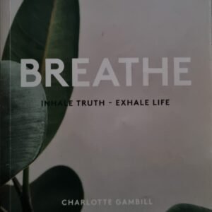 Breathe: Inhale Truth. Exhale Life