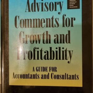 Advisory Comments for Growth and Profitability: A Guide for Accountants and Consultants