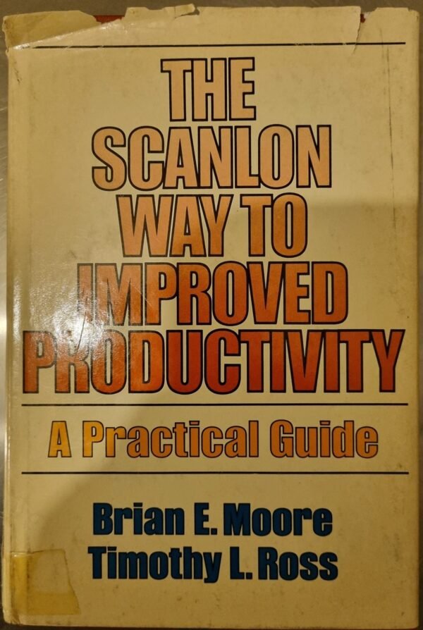The Scanlon Way To Improved Productivity: A Practical Guide