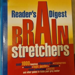 Reader's Digest: Brain Stretchers: Over 1000 Ingenious Crosswords+Cryptograms+Rebusess+Logic Puzzles+Whodunits+Visual Conundrums+Mazes and Other Games to Tickle Your Grey Matter