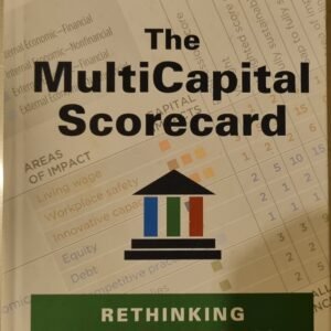 The MultiCapital Scorecard: Rethinking Organisational Performance