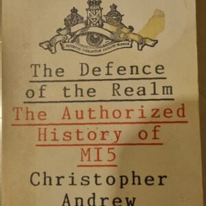 The Defence of the Realm: The Authorised History of the MI5