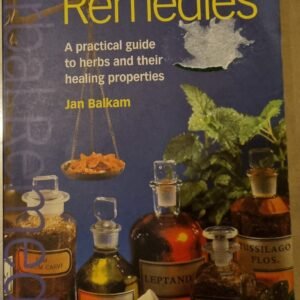 Herbal Remedies:  A Practical Guide to Herbs and Their  Healing Properties