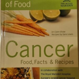 The Power of Food: Cancer: Food, Facts & Recipes