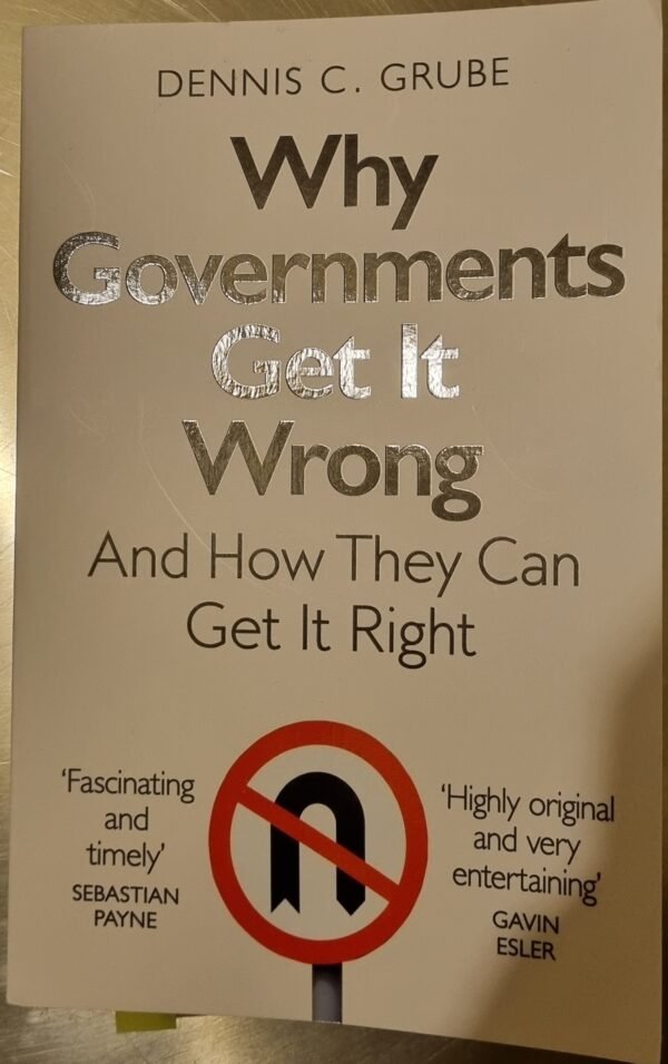 Why Governments Get It Wrong And How They Can Get It Right