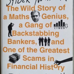 The Spider Network: The Wild Story of a Maths Genius, a Gan of Backstabbing Bankers, and One of the Greatest Scams in Financial History