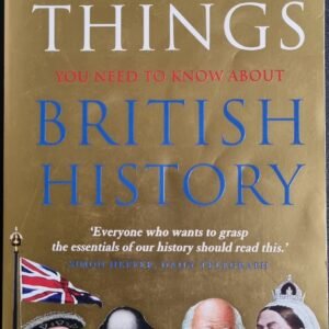 Fifty Things You Need to Know About British History
