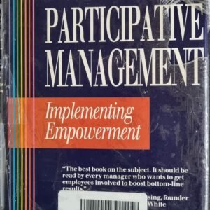 Participative Management: Implementing Empowerment