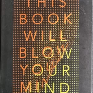 This Book Will Blow Your Mind: Journeys at the Extreme of Science