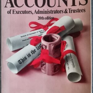 Law & Accounts of Executors, Administrators & Trustees