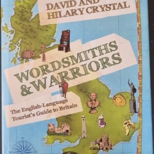 Wordsmith & Warriors: The English Language Traveller's Guide to Britain