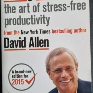 Getting Things Done: The Art of Stress-free Productivity