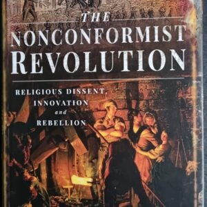 The Nonconformist Revolution: Religious Dissent, Innovation and Rebellion
