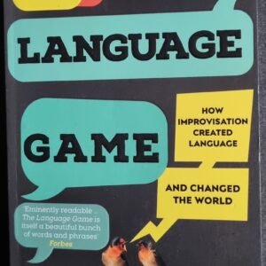 The Language Game: How Improvisation Created Language and Changed the World