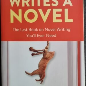 Save the Cat! Writes a Novel: The Last Book on Novel Writing You'll Ever Need