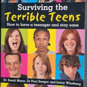 Surviving the Terrible: How to Have a Teenager and Stay Sane