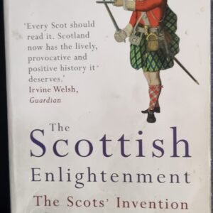 The Scottish Enlightenment: The Scots Invention of the World
