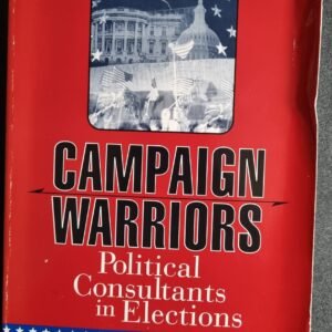 Campaign Warriors: Political Consultants in Elections
