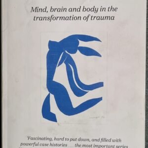The Body Keeps the Score: Mind, Brain and Body in the Transformation of Trauma