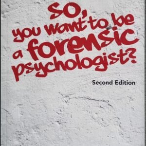 So, You Want to Be a Forensic Psychologist?