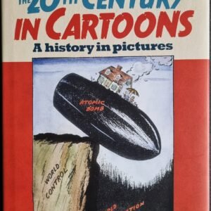 The 20th Century in Cartoons: A History in Pictures
