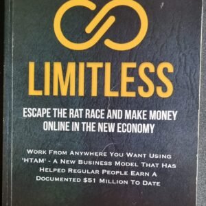 Limitless: Escape the Rate Race and Make Money Online in the New Economy