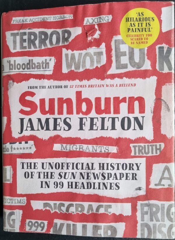 Sunburn: The Unofficial History of the Sun Newspaper in 99 Headlines