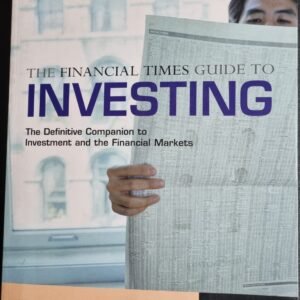 The Financial Time Guide to Investing: The Companion to Investment and the Financial Markets