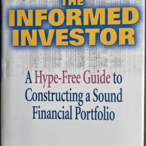 The Informed Investor: A Hype-Free Guide to Constructing a Sound Financial Portfolio