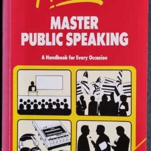 How to Master Public Speaking: A Handbook for Every Occasion