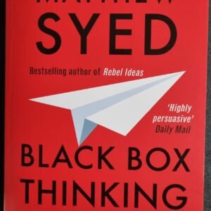 Black Box Thinking: Marginal Gains and the Secrets of High Performance