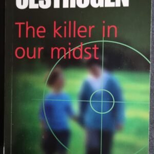 Oestrogen: The Killer in Our Midst
