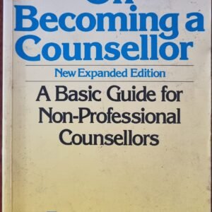 On Becoming a Counsellor: A Basic Guide for Non-Professional Counsellors