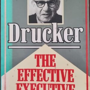 The Effective Executive: Peter Drucker