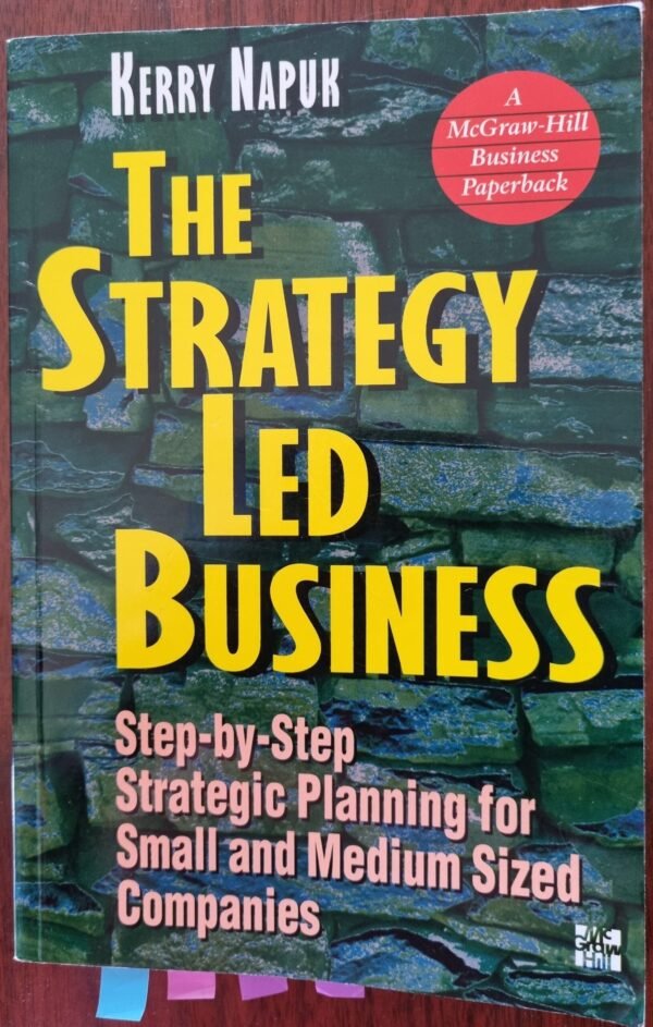 The Strategy-Led Business: Step-by-Step Strategic Planning for Small and Medium Sized Companies