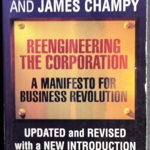 Reengineering The Corporation: A Manifesto for Business Revolution