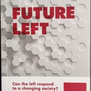 Future Left: Can the Left Respond to a Changing Society