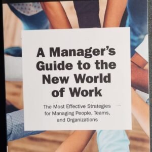 A Manager's Guide to the New World of Work