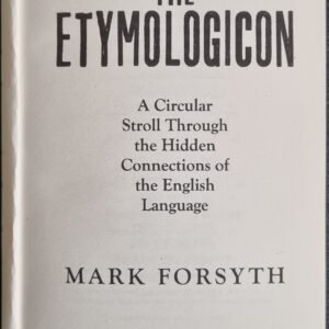 The Etymologicon: A Circular Stroll Through The Hidden Connection of the English Language
