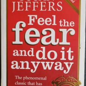 Feel The Fear And Do It Anyway