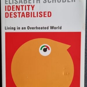 Identity Destabilised: Living in an Overheated World