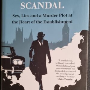 A Very English Scandal: Sex, Lies and a Murder Plot at the Heart of the Establishment
