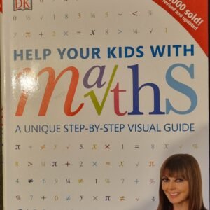 Help Your Kids With Maths: A Unique Step-By-Step Visual Guide
