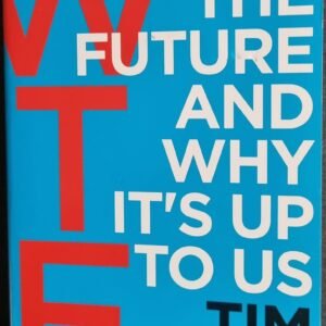 What's the Future and Why It's Up to Us